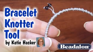 Bracelet Knotter Tool by Katie Hacker [upl. by Aggappora936]