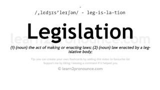 Pronunciation of Legislation  Definition of Legislation [upl. by Urial]