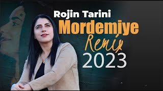 Mordemiye Remix 2023  Rojin Tarini [upl. by Attenal]