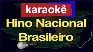 Karaokê  Hino Nacional Brasileiro 🎤 [upl. by Anyotal]