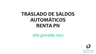 Explicación traslado de saldos automáticos  Liquidador ImpoRenta PN AG 2022 [upl. by Jezrdna]