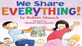 WE SHARE EVERYTHING read by ROBERT MUNSCH [upl. by Atiuqahs465]