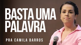 Pra Camila Barros  BASTA UMA PALAVRA [upl. by Kerianne993]