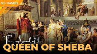 GF HANDEL The ARRIVAL of the QUEEN of Sheba [upl. by Aria]