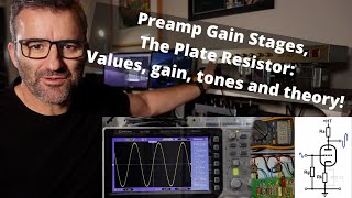 Preamp Gain Stages  The Plate Resistor Values gain tones and theory incl load lines [upl. by Raimund]