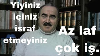 Az laf çok is Yiyiniz içiniz israf etmeyiniz Ayetikerime [upl. by Siroved]