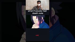 If Sasuke had death note ☠️reaction [upl. by Cathi]