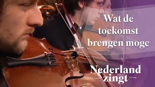 Nederland Zingt Wat de toekomst brengen moge [upl. by Nirrek71]