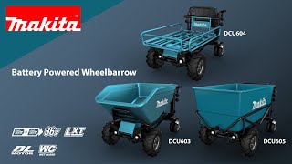 Makita BATTERY POWERED WHEELBARROW DCU603DCU604 AND DCU605 [upl. by Atile]