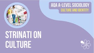 STRINATI ON CULTURE  CULTURE amp IDENTITY  AQA ALEVEL SOCIOLOGY [upl. by Ysdnil]