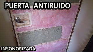 como hacer una puerta anti ruido  haciendo puerta INSONORIZADA [upl. by Arch]