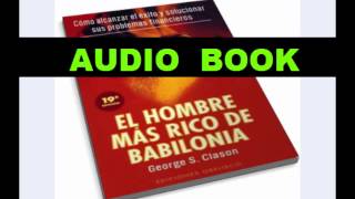 El Hombre Mas Rico De Babilonia  Audio Libro [upl. by Ahsikin]