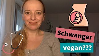 Vegane Ernährung in der Schwangerschaft 1 [upl. by Hayton718]