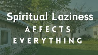 Spiritual Laziness Hinders Your Purpose [upl. by Trah]