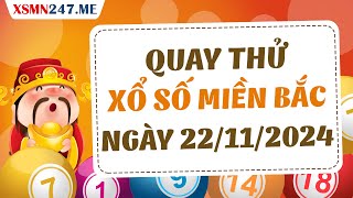 Quay thử xổ số Miền Bắc ngày 22 tháng 11 năm 2024  Quay thử XSMB Giờ Hoàng Đạo hôm nay [upl. by Ahsiliw]