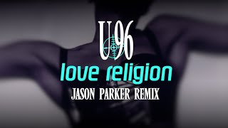 U96 feat Daisy Dee  Love Religion 2024 Jason Parker Remix dancemusic 90s dance [upl. by Aniarrol128]