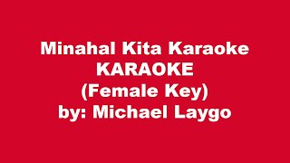 Michael Laygo Minahal Kita Karaoke Female Key [upl. by Joshia]