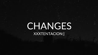 XXXTENTACION  changes Lyrics [upl. by Bertero289]