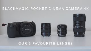 BMPCC4K  Favourite Lenses  Our 3 favourite lenses for the Blackmagic Pocket Cinema Camera 4K 4K [upl. by Renzo]