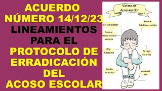 Soy Docente ACUERDO 141223 LINEAMIENTOS PARA EL PROTOCOLO DE ERRADICACIÓN DEL ACOSO ESCOLAR [upl. by Epperson490]