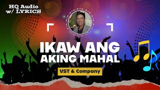 IKAW ANG AKING MAHAL v2 Lyrics  VST amp Company 1978 [upl. by Aniretac852]