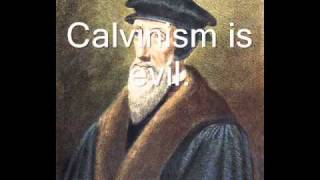 Calvinists are devil worshippers wmv [upl. by Decamp]