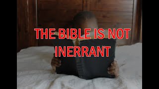 The Bible is NOT Inerrant [upl. by Aleekat]