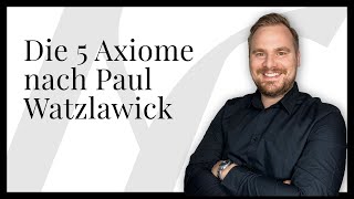 Die 5 Axiome nach Paul Watzlawick einfach erklärt [upl. by Jesselyn]