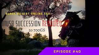 BDO  Musa Succession Rework  Progression  Road to 700GS 40 [upl. by Lundt]