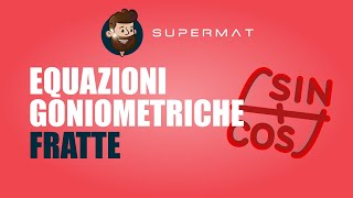 EQUAZIONI GONIOMETRICHE FRATTE  Esercizi svolti con soluzioni [upl. by Thanasi]