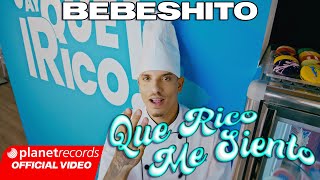 BEBESHITO  QUE RICO ME SIENTO 🧁 Prod by Ernesto Losa Official Video by NAN 22Caminos Repaton [upl. by Elbys]