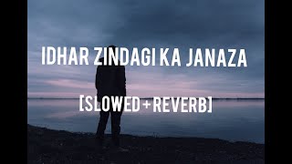 Idhar Zindagi Ka Janaza  SlowedReverb  Manan Bhardwaj  Sarthak  Black Spyder Editz [upl. by Eniamerej21]