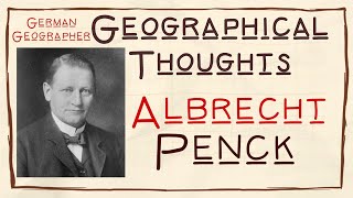 Albrecht Penck  German Geographer  Geographical Thoughts  TGTPGT  NETJRF  Hindi [upl. by Eenrahc]