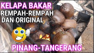 KELAPA BAKAR 2 VARIAN RASA REMPAHREMPAH amp ORIGINAL PINANGTANGERANG [upl. by Percy]