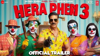 Hera Pheri 3  Trailer  Akshay Kumar Paresh Rawal amp Sunil Shetty  Hera Pheri 3 Movie [upl. by Valerye]