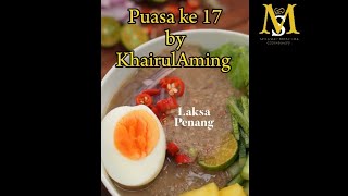 Puasa ke17  Laksa Penang by KhairulAming [upl. by Ariaes]