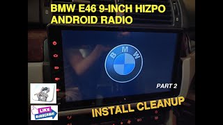 BMW E46 HIZPO Android RADIO 9INCH SCREEN  INSTALL CLEAN UP [upl. by Oicelem212]