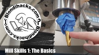 Vertical Mill Tutorial 1  The Basics [upl. by Ibur]