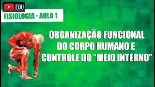 Introdução à fisiologia homeostasia meio interno e outros conceitos  Fisiologia  Aula 01 [upl. by Aremmat]