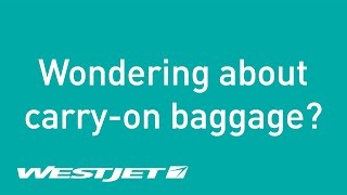 Wondering about carryon baggage  WestJet [upl. by Ayirp]