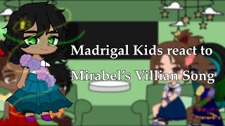 Madrigal Kids react to Mirabel’s Villian Song  Encanto [upl. by Enilasor]