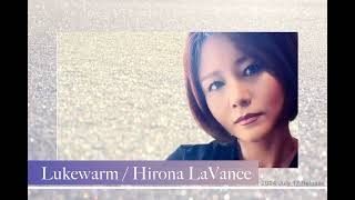 Hirona LaVance  Lukewarm  Official Teaser Trailer [upl. by Edin]