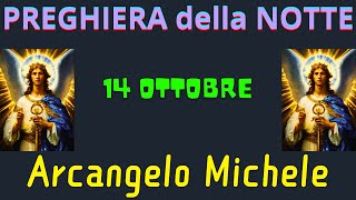 Preghiera della Notte  Preghiera allArcangelo Michele 14 ottobre [upl. by Nitsew]