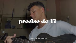 cover  preciso de Ti diante do trono [upl. by Ahola]