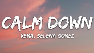 Rema Selena Gomez  Calm Down Lyrics [upl. by Edas]