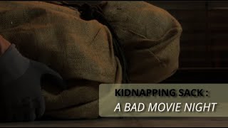 WTA Kidnapping Sack  A bad movie night short film [upl. by Vastha480]