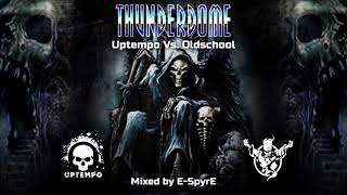 Thunderdome  Uptempo Vs Oldschool 2 By ESpyrE [upl. by Htims]