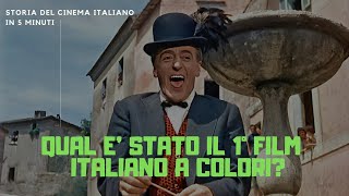 QUAL E STATO IL PRIMO FILM ITALIANO A COLORI  Storia del Cinema italiano in 5 minuti [upl. by Etnovert]