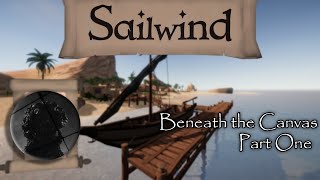 Sailwind  Beneath the Canvas Part One [upl. by Christensen]