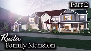 Contemporary Rustic Family Mansion  Bloxburg Speedbuild part 2 [upl. by Mercier]